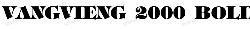 VangVieng 2000 Bold字体转换